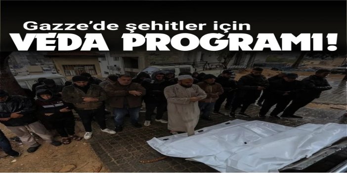 Gazze’de şehitler için veda programı