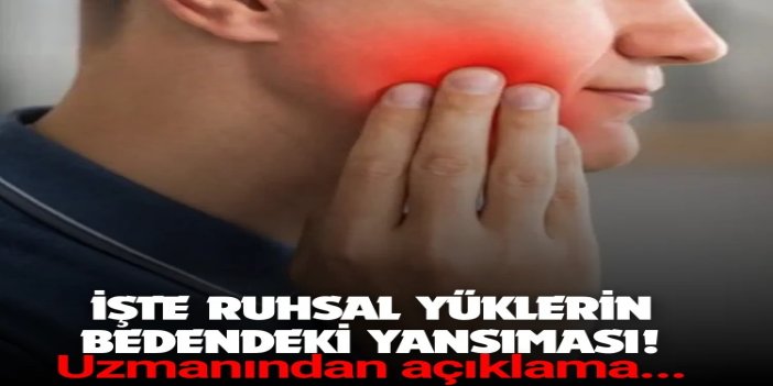 Ruhsal yüklerin bedendeki yansıması: Bruksizm