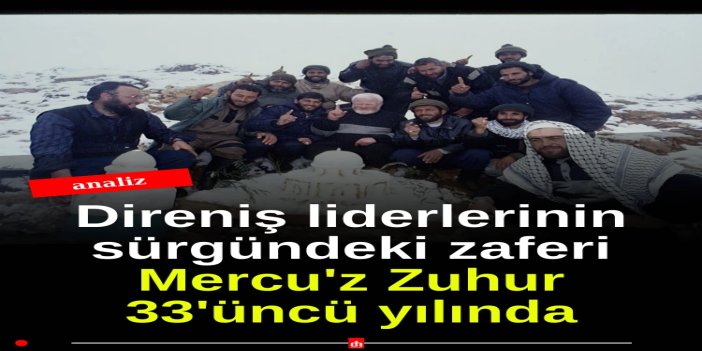 Direniş liderlerinin sürgündeki zaferi Mercu'z Zuhur 33'üncü yılında