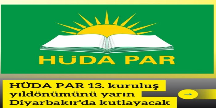 HÜDA PAR 13. kuruluş yıldönümünü yarın Diyarbakır'da kutlayacak