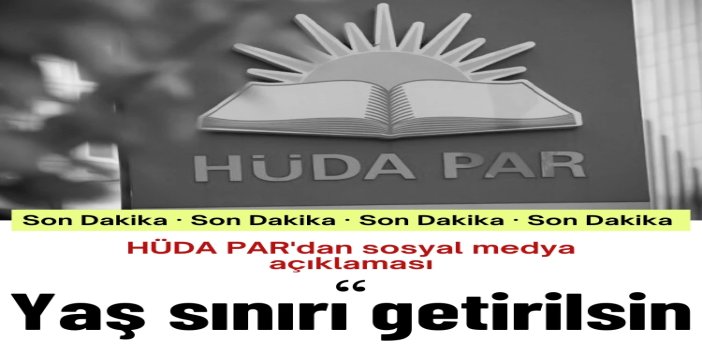 HÜDA PAR: Sosyal medyaya yaş sınırı getirilsin