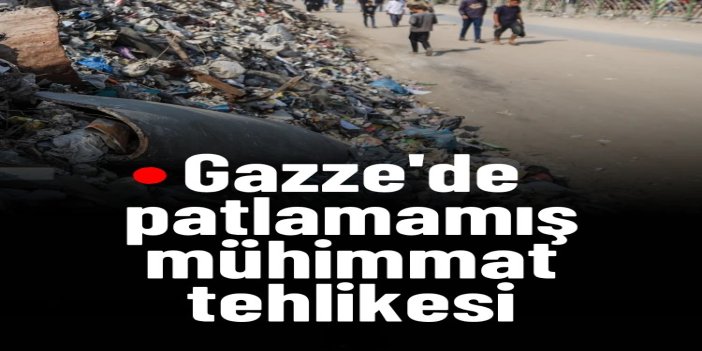 Gazze'de patlamamış mühimmat can almaya devam ediyor
