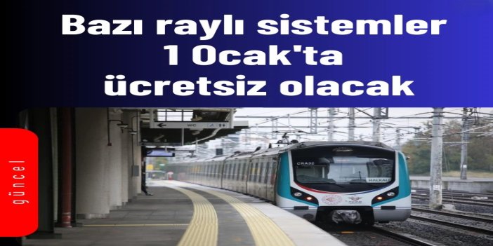1 Ocak’ta toplu ulaşım ücretsiz olacak