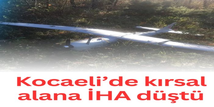 Kocaeli’de kırsal alana İHA düştü