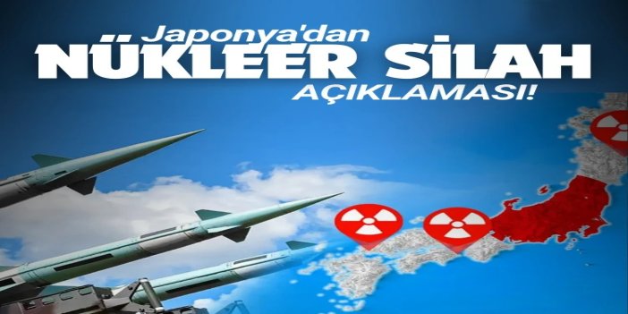 Japonya'dan nükleer silah açıklaması