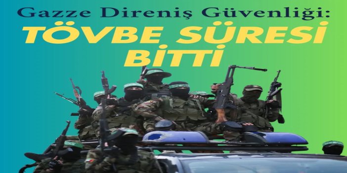 Gazze Direniş Güvenliği: Tövbe süresi bitti, işbirlikçiler tek tek yakalanacak