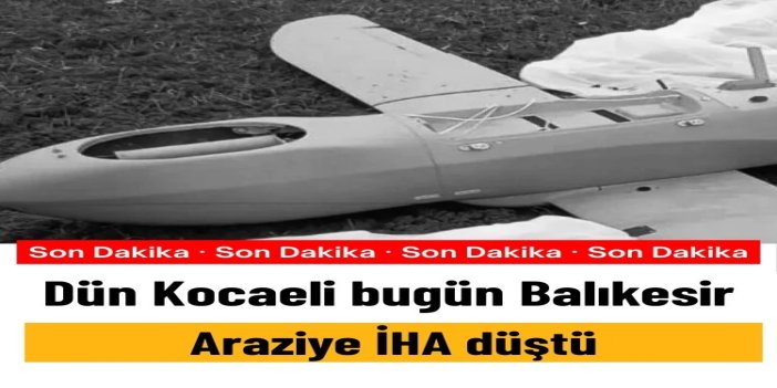 ​Balıkesir'de İHA boş araziye düştü