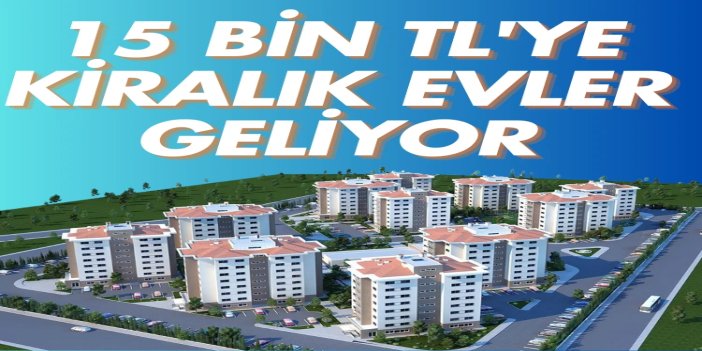 Sosyal konutta yeni dönem: 15 bin "kiralık ev" geliyor