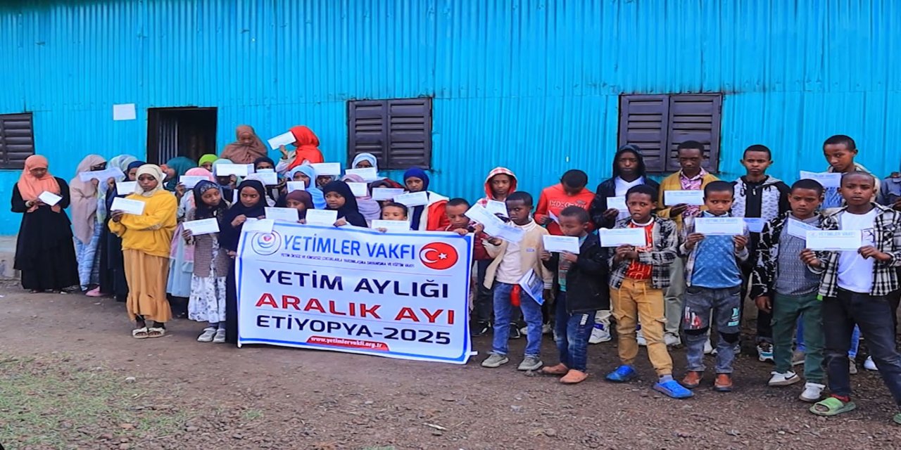 Yetimler Vakfı’ndan Etiyopya'daki yetimlere aralık ayı desteği