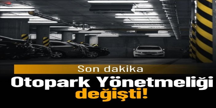 Otopark Yönetmeliği değişti