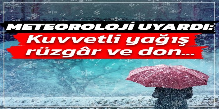 Meteorolojiden Kuvvetli Kar Yağışı, Kuvvetli Rüzgar ve Buzlanma ve Don Uyarısı