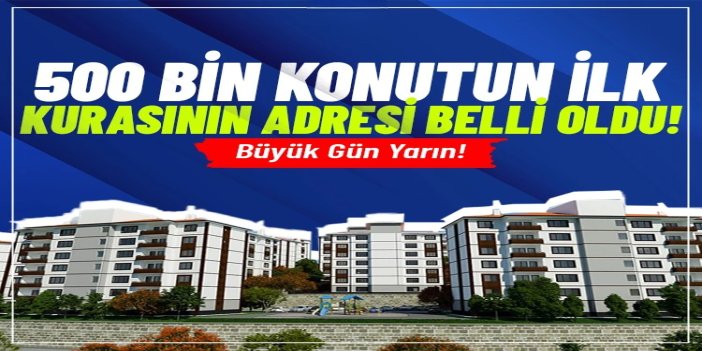 İlk kura yarın çekilecek: 500 bin sosyal konutta süreç başlıyor