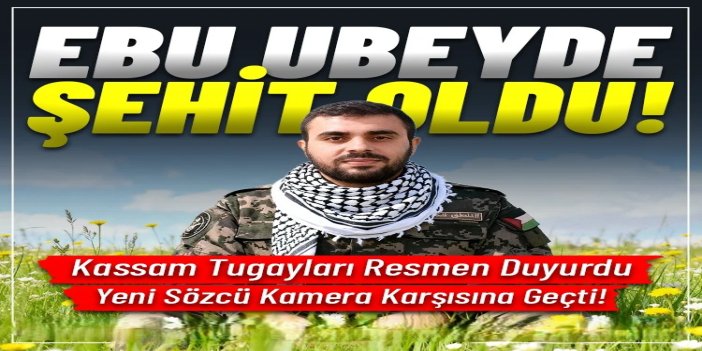 HAMAS, Ebu Ubeyde'nin şehadetini duyurdu