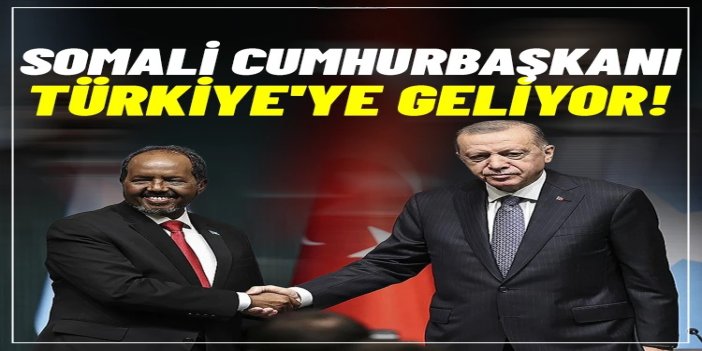 Somali Cumhurbaşkanı Mahmud Türkiye'ye geliyor