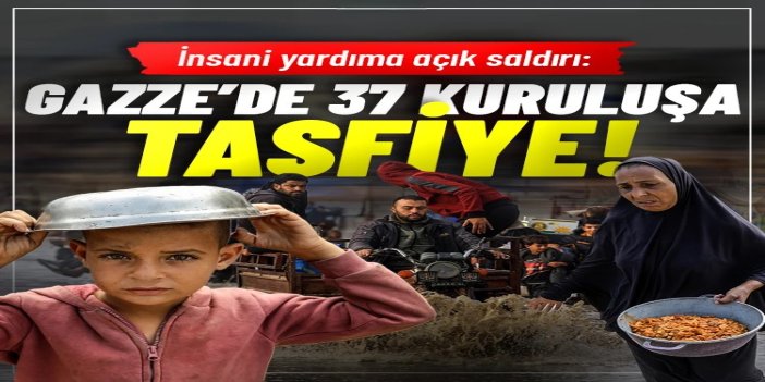 işgalci siyonist rejim’den insani yardıma açık saldırı: Gazze’de 37 kuruluşa tasfiye