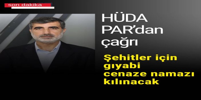 HÜDA PAR’dan gıyabi cenaze namazı çağrısı