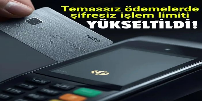 Temassız ödemelerde şifresiz işlem limiti yükseltildi
