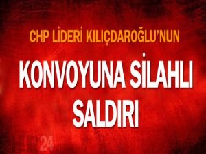 Kılıçdaroğlu'nun konvoyuna saldırı
