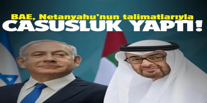 "Gizli" belgelere göre BAE, Netanyahu’nun “aşağılayıcı” talimatlarıyla Gazze ve Katar’da casusluk yaptı