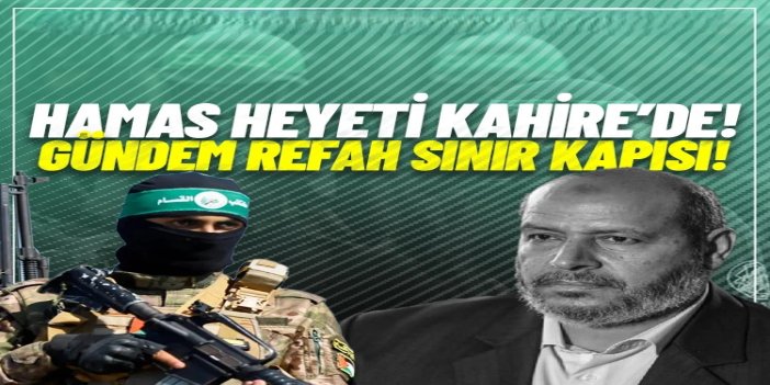 HAMAS heyeti Refah Sınır Kapısı’nın yeniden açılması için Kahire’de