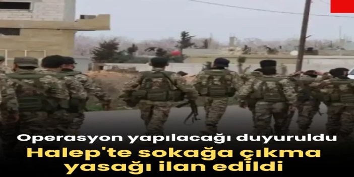 Halep'te sokağa çıkma yasağı