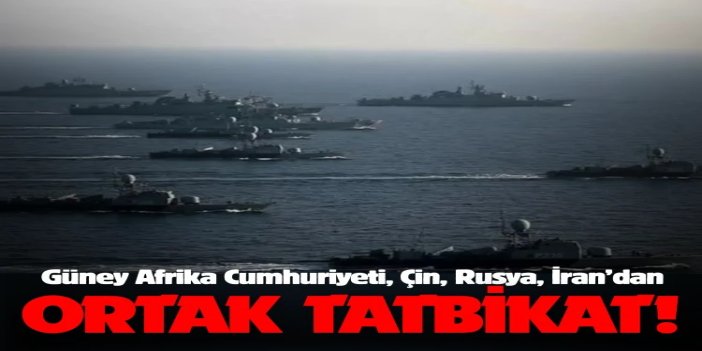 Güney Afrika Cumhuriyeti, Çin, Rusya, İran’dan ortak deniz tatbikatı