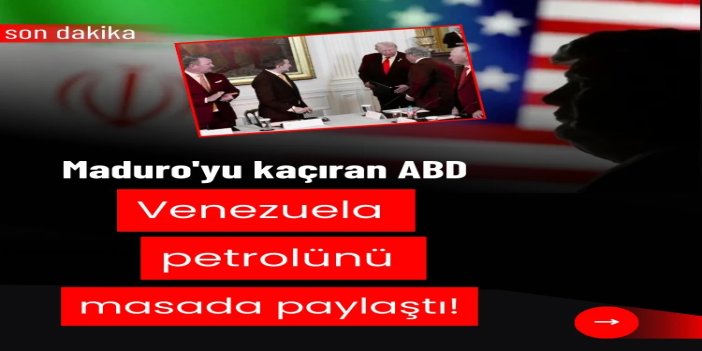 Maduro'yu kaçıran ABD, Venezuela petrolünü masada paylaştı