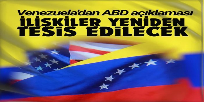 Venezuela: ABD'li yetkililer diplomatik ilişkilerin yeniden tesis edilmesi için Caracas'ta