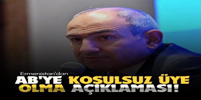 Paşinyan: AB'ye koşulsuz olarak üye olmak istiyoruz