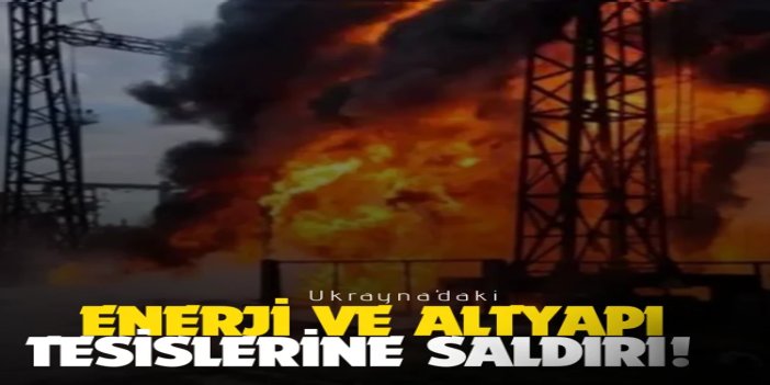 Rus ordusu, Ukrayna'daki enerji ve altyapı tesislerini vurdu