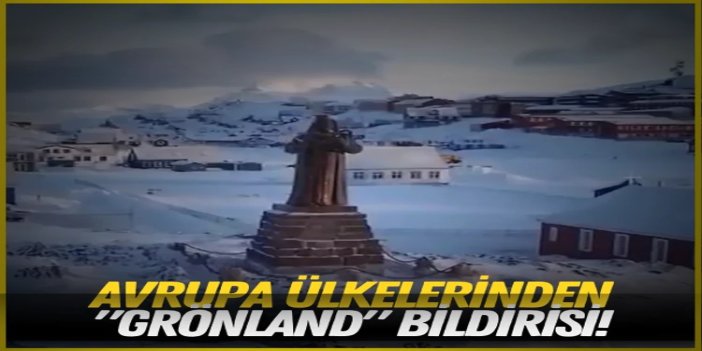 Avrupa ülkelerinden "Grönland" için ortak bildiri
