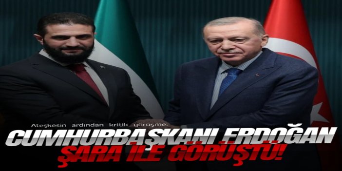 Cumhurbaşkanı Erdoğan, Şara ile görüştü