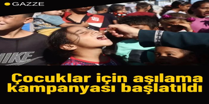 Gazze'de çocukları bulaşıcı hastalıklardan korumak için aşılama kampanyası başlatıldı
