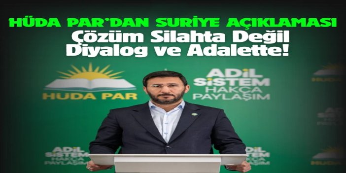 HÜDA PAR Dış İlişkiler Başkanı İmir: Suriye’de kalıcı çözüm diyalog ve adaletten geçer