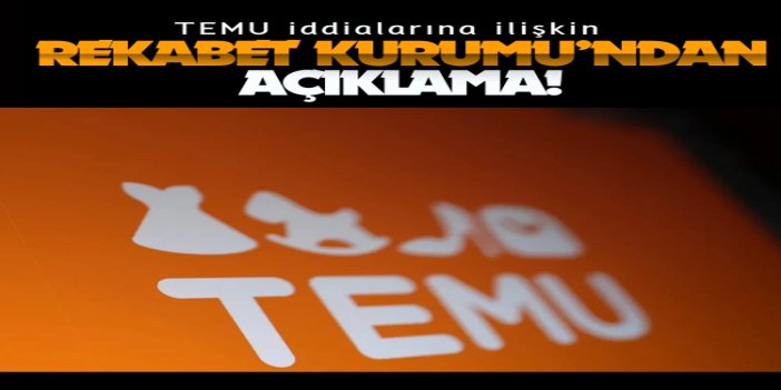 Rekabet Kurumu'ndan TEMU iddialarına yanıt