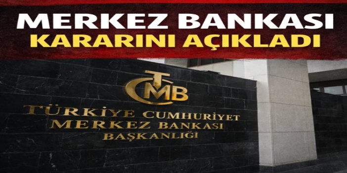 Merkez Bankası faiz kararını açıkladı