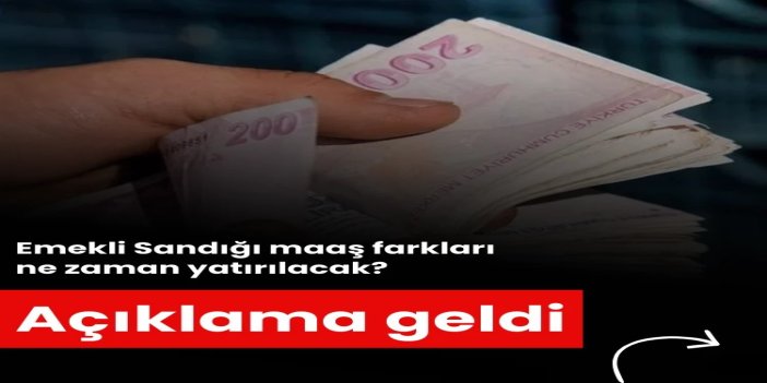 Emekli Sandığı zam ve ek ödeme farkları yarın hesaplara yatacak
