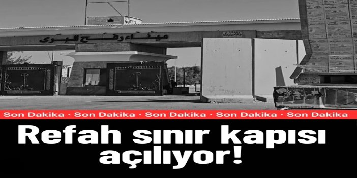 Refah Sınır Kapısı önümüzdeki hafta açılıyor
