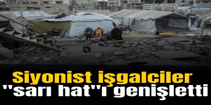Siyonist işgalciler Gazze'de "sarı hat"ı genişletti, onlarca binayı yıktı