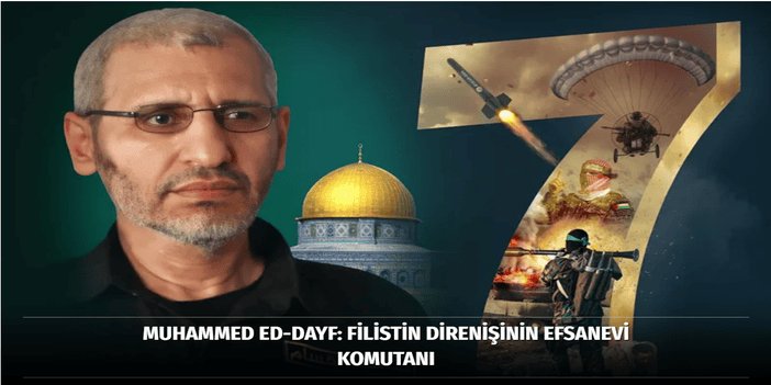 Muhammed ed-Dayf: Filistin direnişinin efsanevi komutanı