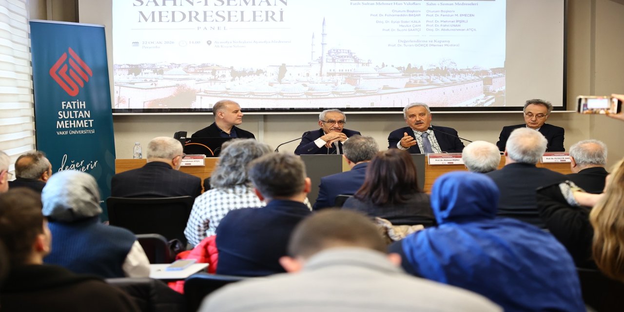 İstanbul'da "Fatih Sultan Mehmet Han Vakıfları ve Sahn-ı Seman Medreseleri" paneli