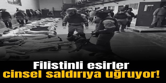 B'Tselem raporu: Filistinli esirler cinsel saldırıya uğruyor, sistematik şekilde aç bırakılıyor