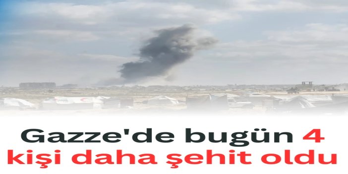 Gazze'de bugünkü saldırılarda 4 kişi şehit oldu: Şehit sayısı 71 bin 662'ye yükseldi