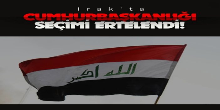 Irak Parlamentosu cumhurbaşkanı seçimi oturumunu erteledi