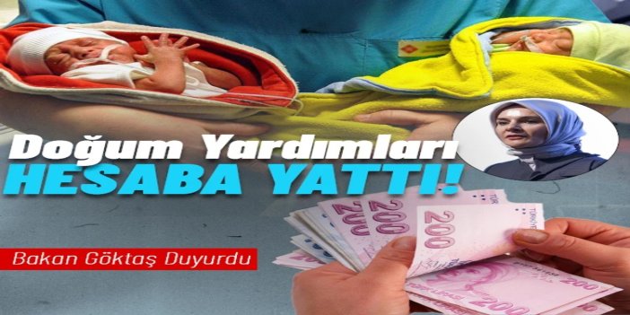 Doğum yardımı ödemeleri hesaplara yatırıldı