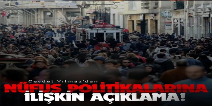 Cevdet Yılmaz: Nüfus politikalarında somut adımlar atıldı