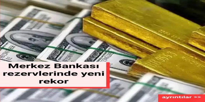Merkez Bankası rezervlerinde yeni rekor: 215,6 milyar dolar