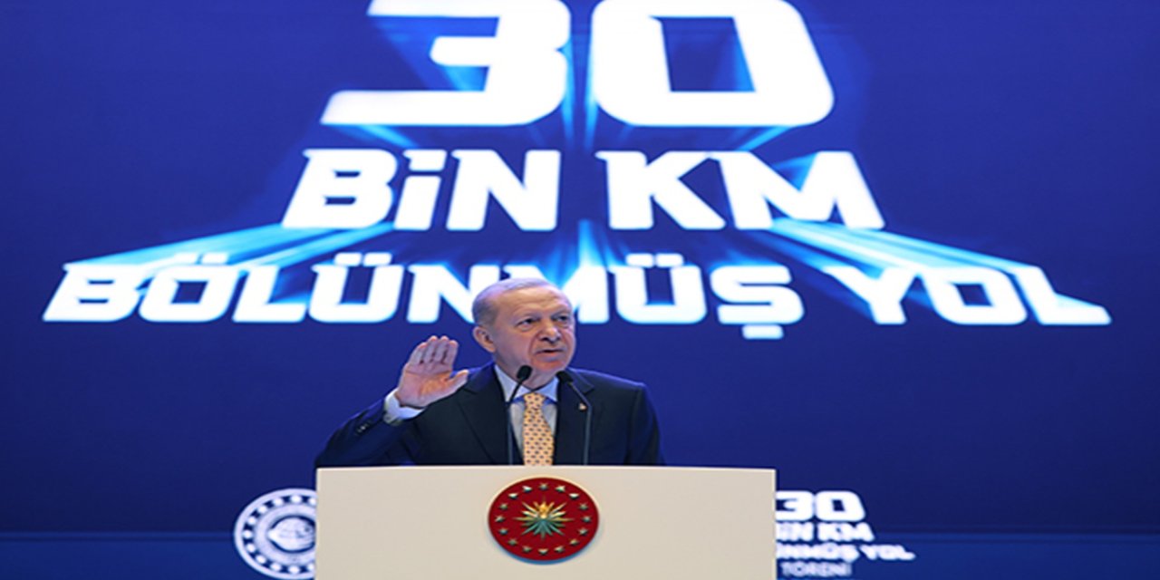 Cumhurbaşkanı Erdoğan: Karayolu ulaşımında destan yazdık
