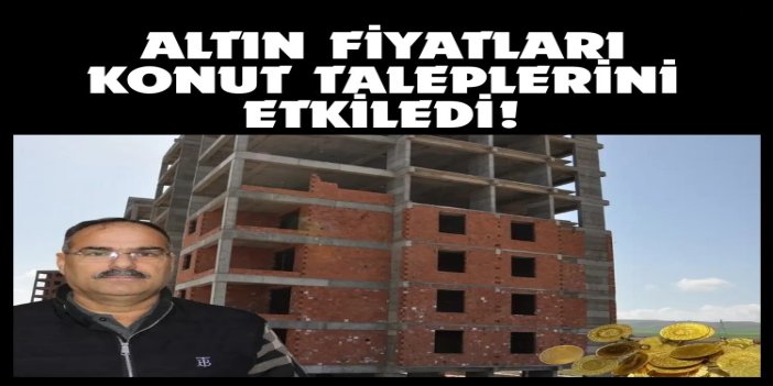Altın fiyatlarındaki tırmanış konut talebini yüzde 70 düşürdü
