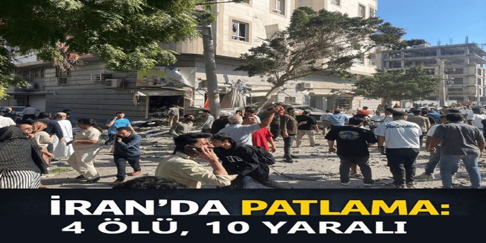 İran’da bir binada patlama: 4 ölü, 10 yaralı